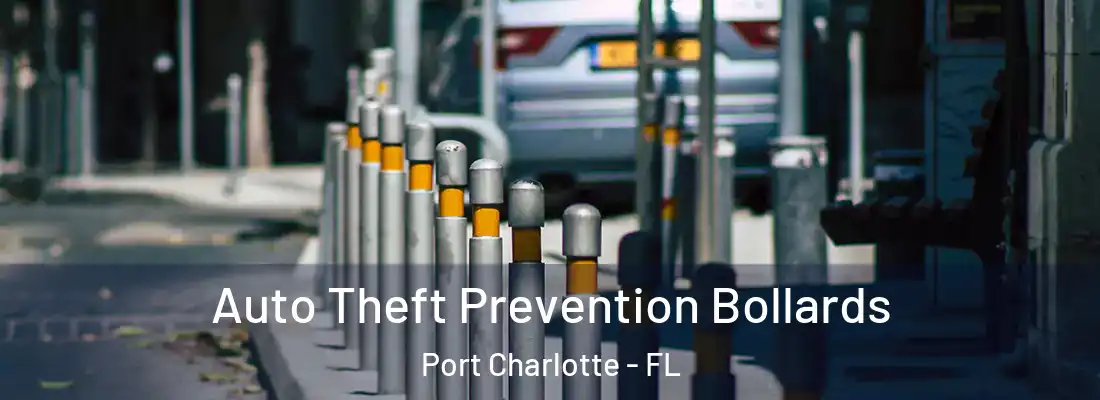 Auto Theft Prevention Bollards Port Charlotte - FL