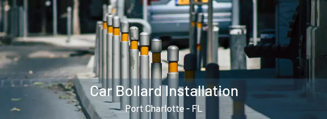 Car Bollard Installation Port Charlotte - FL