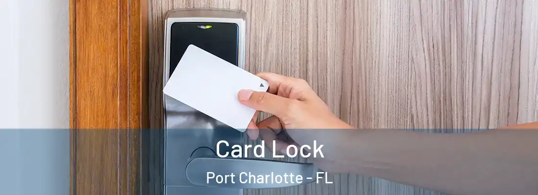 Card Lock Port Charlotte - FL