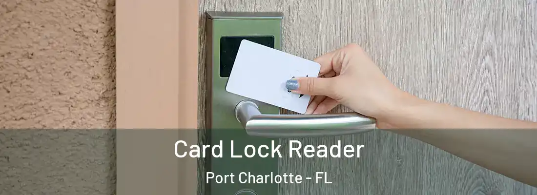 Card Lock Reader Port Charlotte - FL