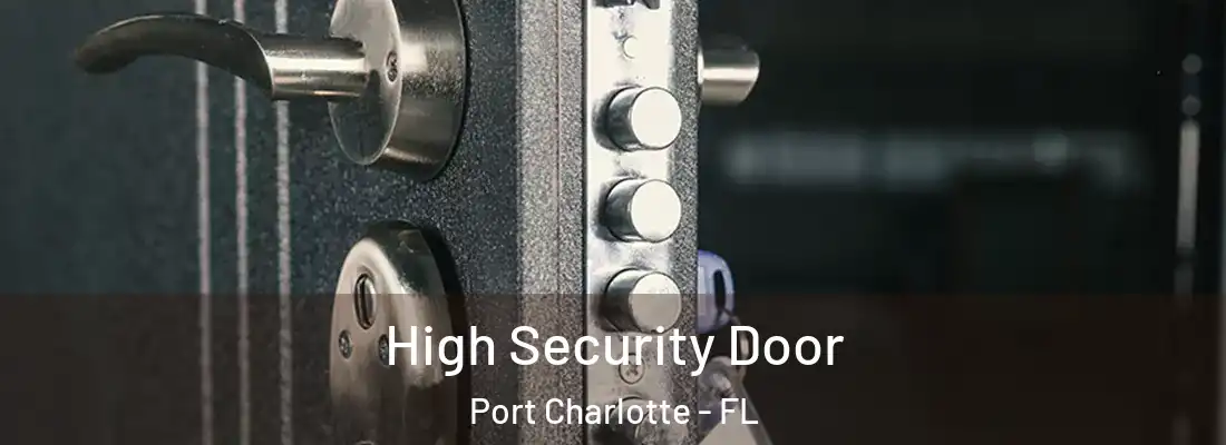 High Security Door Port Charlotte - FL