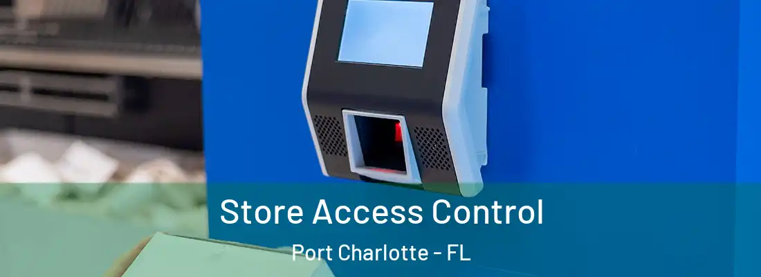 Store Access Control Port Charlotte - FL