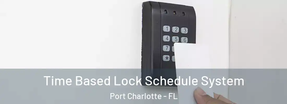 Time Based Lock Schedule System Port Charlotte - FL